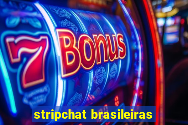 stripchat brasileiras